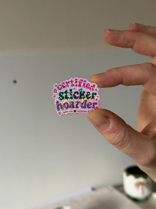 Certified Sticker Hoarder Sticker
